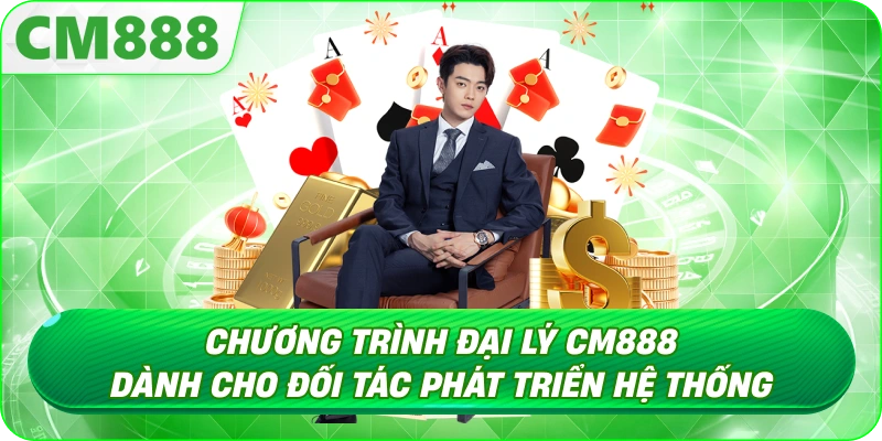 Đại Lý CM888 - Chính sách hoa hồng và nguồn thu nhập linh hoạt Đại Lý CM888 - Chính sách hoa hồng và nguồn thu nhập linh hoạt